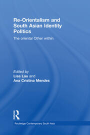Re-Orientalism and South Asian Identity Politics: The Oriental Other Within book cover