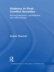 Violence in Post-Conflict Societies: Remarginalization, Remobilizers and Relationships book cover