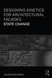 Designing Kinetics for Architectural Facades: State Change book cover