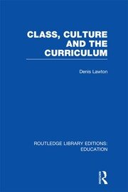 Class, Culture and the Curriculum book cover