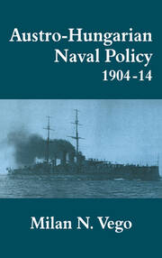 Austro-Hungarian Naval Policy, 1904-1914 book cover