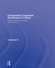Comparative Corporate Governance in China: Political Economy and Legal Infrastructure book cover