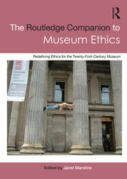 The Routledge Companion to Museum Ethics: Redefining Ethics for the Twenty-First Century Museum book cover