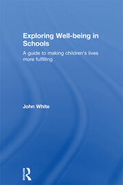 Exploring Well-Being in Schools: A Guide to Making Children's Lives more Fulfilling book cover