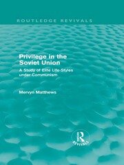 Privilege in the Soviet Union (Routledge Revivals): A Study of Elite Life-Styles under Communism book cover