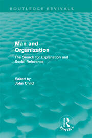 Man and Organization (Routledge Revivals): The Search for Explanation and Social Relevance book cover