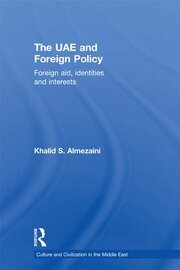 The UAE and Foreign Policy: Foreign Aid, Identities and Interests book cover