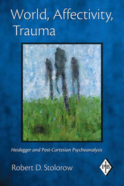 World, Affectivity, Trauma: Heidegger and Post-Cartesian Psychoanalysis book cover