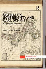 Spatiality, Sovereignty and Carl Schmitt: Geographies of the Nomos book cover