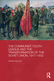 The Communist Youth League and the Transformation of the Soviet Union, 1917-1932 book cover