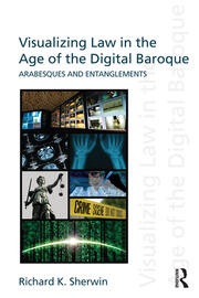 Visualizing Law in the Age of the Digital Baroque: Arabesques & Entanglements book cover