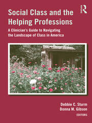 Social Class and the Helping Professions: A Clinician's Guide to Navigating the Landscape of Class in America book cover