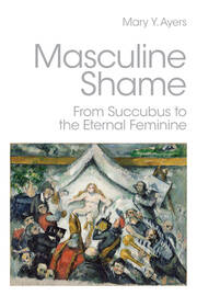 Masculine Shame: From Succubus to the Eternal Feminine book cover