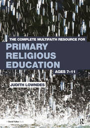 The Complete Multifaith Resource for Primary Religious Education: Ages 7-11 book cover