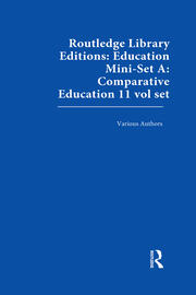 Routledge Library Editions: Education Mini-Set A: Comparative Education 11 vol set book cover