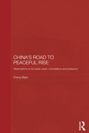 China's Road to Peaceful Rise: Observations on its Cause, Basis, Connotation and Prospect book cover