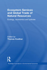 Ecosystem Services and Global Trade of Natural Resources: Ecology, Economics and Policies book cover