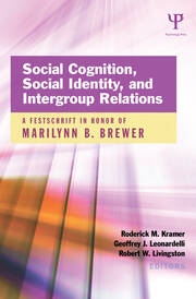 Social Cognition, Social Identity, and Intergroup Relations: A Festschrift in Honor of Marilynn B. Brewer book cover