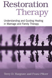 Restoration Therapy: Understanding and Guiding Healing in Marriage and Family Therapy book cover