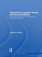 Transitional Justice, Peace and Accountability: Outreach and the Role of International Courts after Conflict book cover