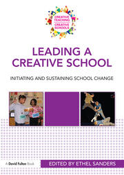 Leading a Creative School: Initiating and Sustaining School Change book cover