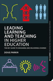 Leading Learning and Teaching in Higher Education: The key guide to designing and delivering courses book cover