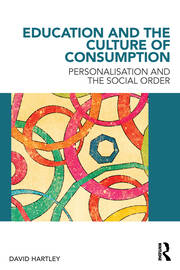 Education and the Culture of Consumption: Personalisation and the Social Order book cover
