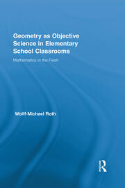 Geometry as Objective Science in Elementary School Classrooms: Mathematics in the Flesh book cover