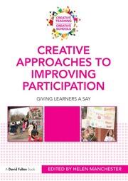 Creative Approaches to Improving Participation: Giving learners a say book cover