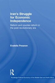 Iran's Struggle for Economic Independence: Reform and Counter-Reform in the Post-Revolutionary Era book cover