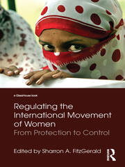 Regulating the International Movement of Women: From Protection to Control book cover