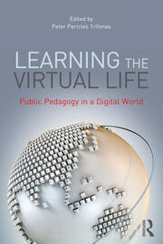 Learning the Virtual Life: Public Pedagogy in a Digital World book cover