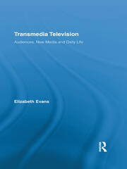 Transmedia Television: Audiences, New Media, and Daily Life book cover