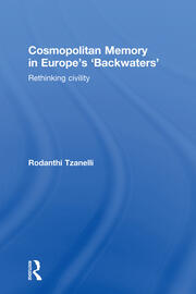 Cosmopolitan Memory in Europe's 'Backwaters': Rethinking civility book cover
