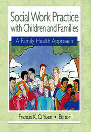 Social Work Practice with Children and Families: A Family Health Approach book cover
