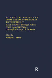 Race and U.S. Foreign Policy from Colonial Times Through the Age of Jackson book cover
