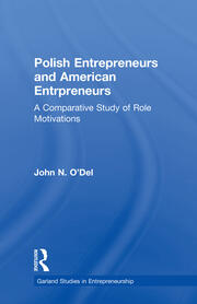 Polish Entrepreneurs and American Entrepreneurs: A Comparative Study of Role Motivations book cover