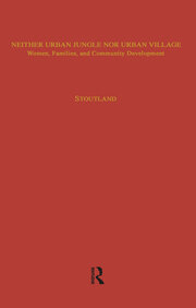 Neither Urban Jungle Nor Urban Village: Women, Families, and Community Development book cover