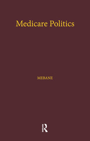 Medicare Politics: Exploring the Roles of Media Coverage, Political Information, and Political Participation book cover
