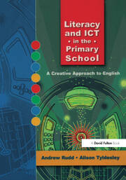 Literacy and ICT in the Primary School: A Creative Approach to English book cover