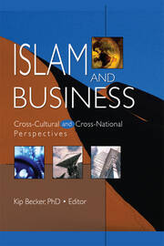 Islam and Business: Cross-Cultural and Cross-National Perspectives book cover