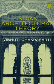 Indian Architectural Theory and Practice: Contemporary Uses of Vastu Vidya book cover