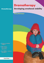 Dramatherapy: Raising Children's Self-Esteem and Developing Emotional Stability book cover