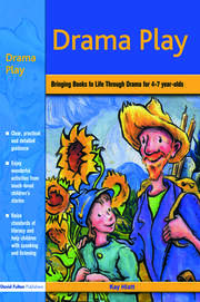 Drama Play: Bringing Books to Life Through Drama in the Early Years book cover