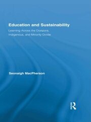 Education and Sustainability: Learning Across the Diaspora, Indigenous, and Minority Divide book cover