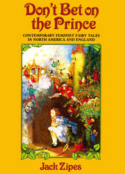 Don't Bet on the Prince: Contemporary Feminist Fairy Tales in North America and England book cover