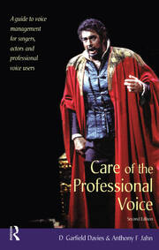 Care of the Professional Voice: A Guide to Voice Management for Singers, Actors and Professional Voice Users book cover