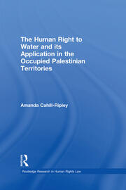 The Human Right to Water and its Application in the Occupied Palestinian Territories book cover