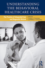 Understanding the Behavioral Healthcare Crisis: The Promise of Integrated Care and Diagnostic Reform book cover