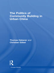 The Politics of Community Building in Urban China book cover